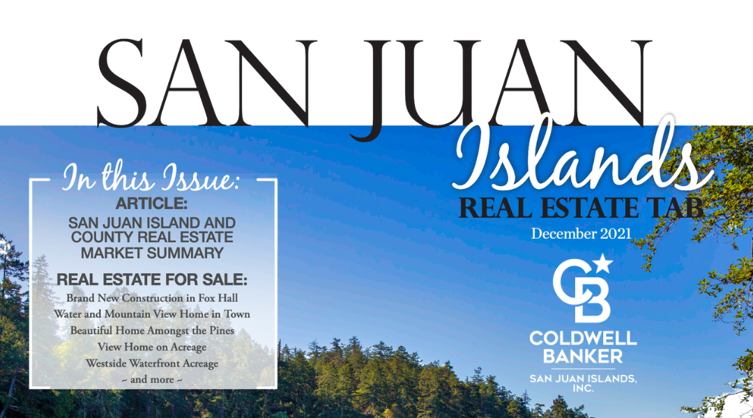 Real Estate Tab December 2021 – Coldwell Banker San Juan Islands, Inc.