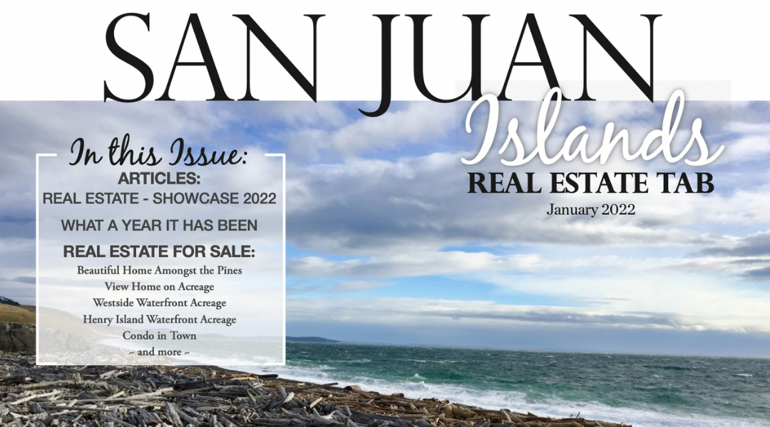 Real Estate Tab January 2022 – Coldwell Banker San Juan Islands, Inc.