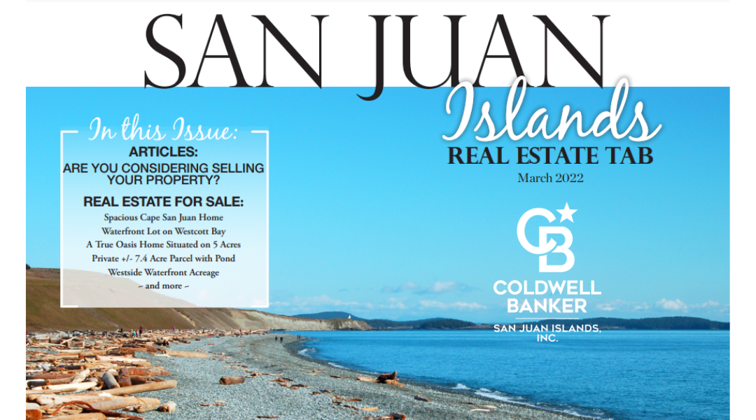 Real Estate Tab March 2022 – Coldwell Banker San Juan Islands, Inc.