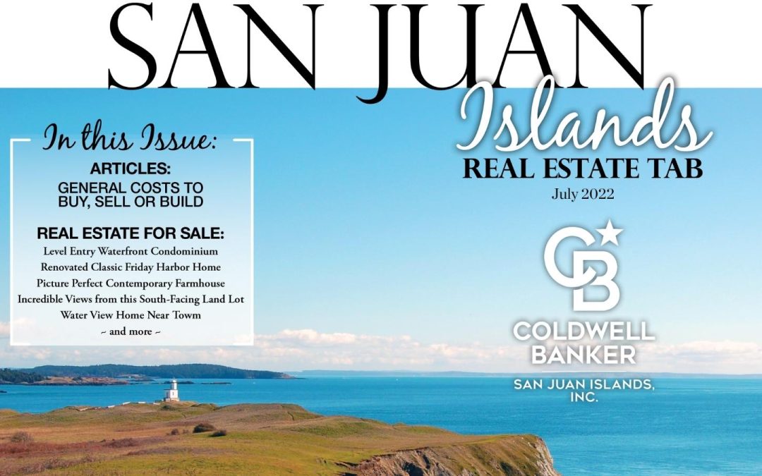 Real Estate Tab July 2022 – Coldwell Banker San Juan Islands, Inc.