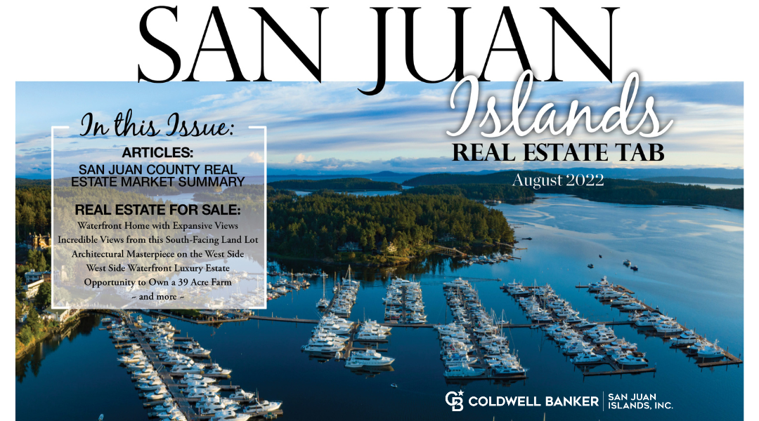 Real Estate Tab August 2022 – Coldwell Banker San Juan Islands, Inc.