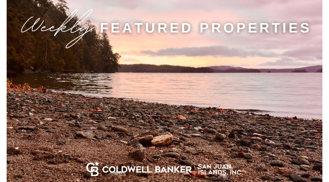 Featured Properties Week of September 9, 2022 – Coldwell Banker San Juan Islands, Inc.
