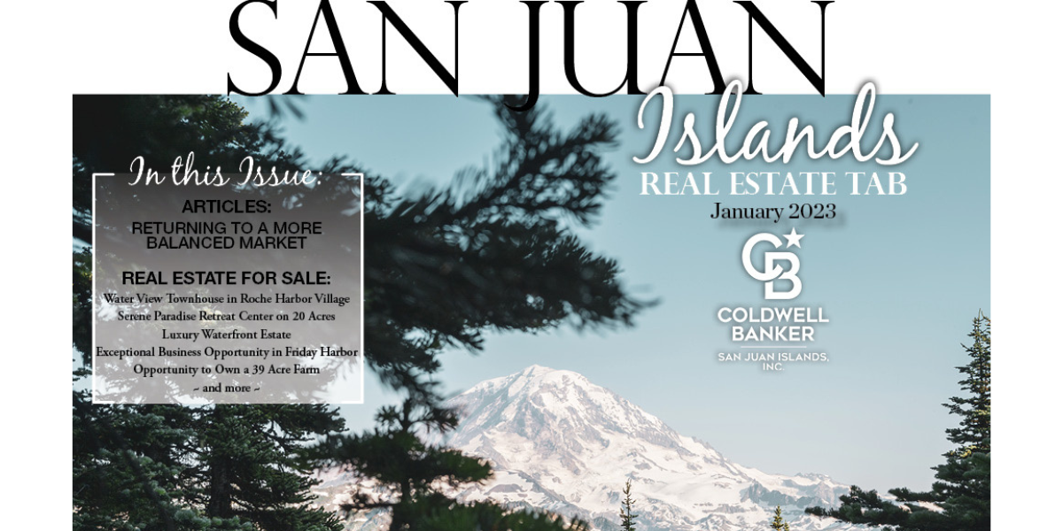 Real Estate Tab January 2023 Coldwell Banker San Juan Islands, Inc.
